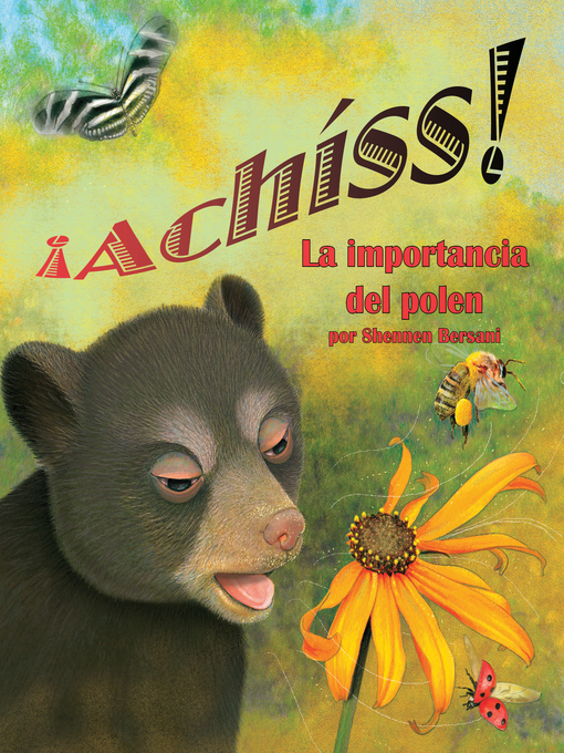 Title details for ¡Achíss! La importancia del polen by Shennen Bersani - Available